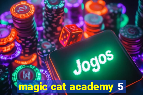 magic cat academy 5